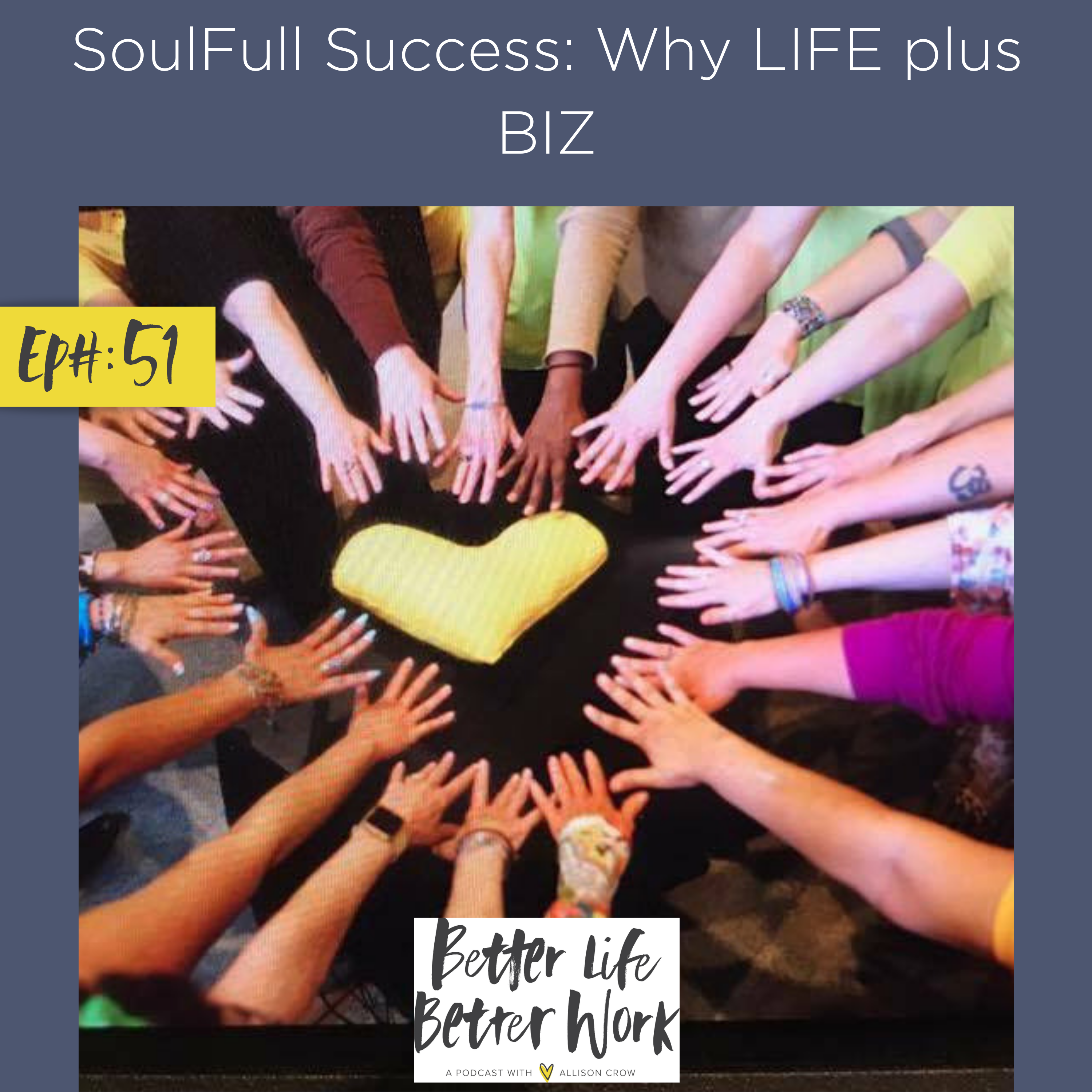 SoulFull Success: Why LIFE plus BIZ