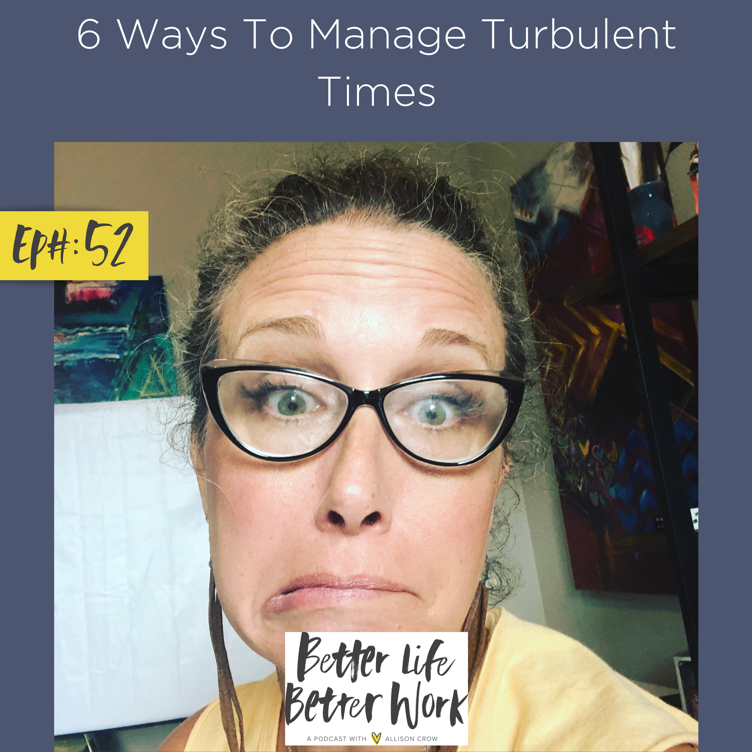 6 Ways to Manage Turbulent Times