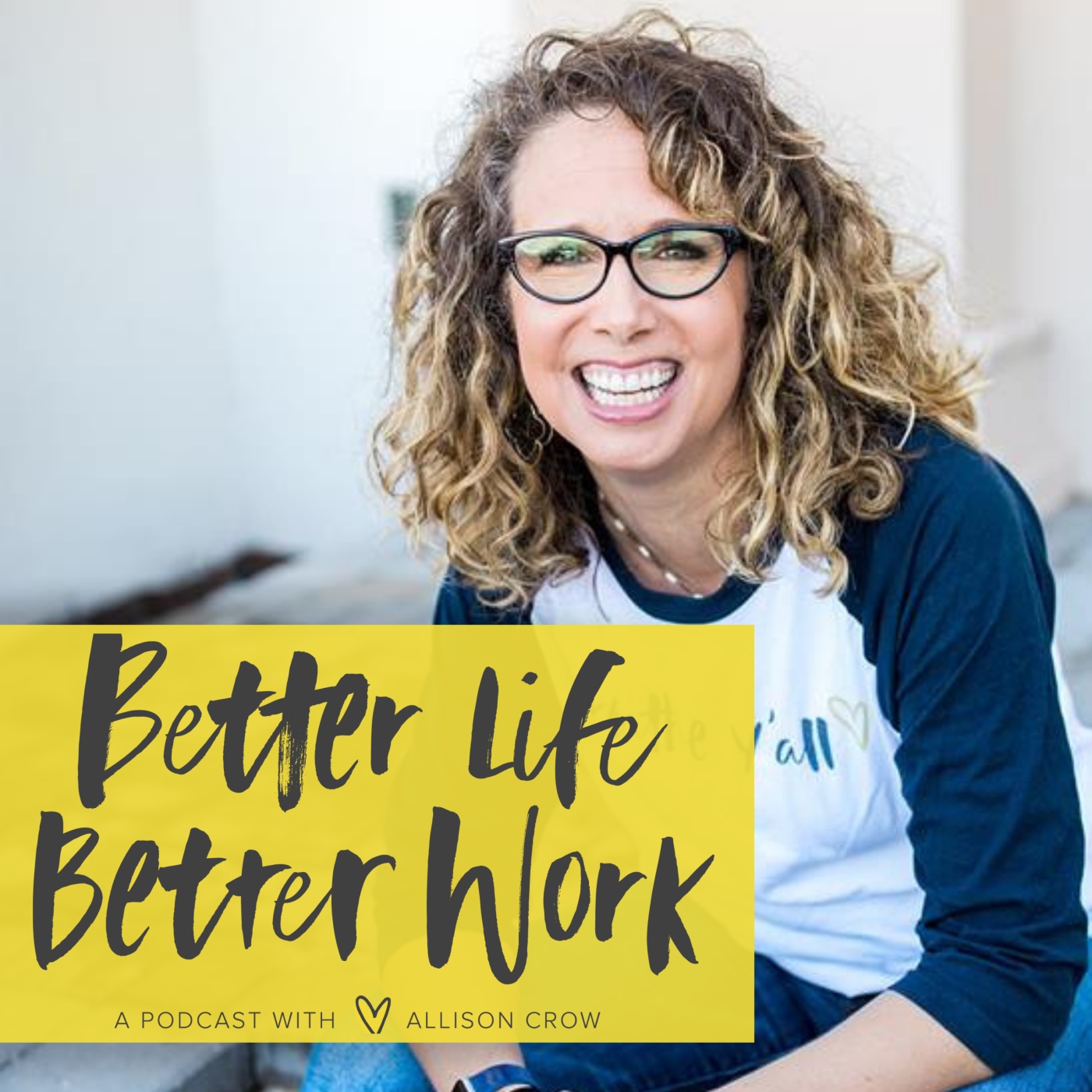 The Better Life Better Work Show