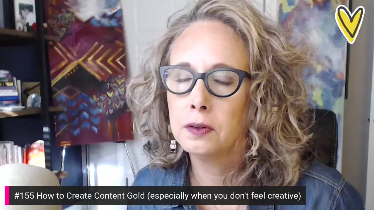 #155:  How to Create Content Gold Share Your Heart Show Your Work Style