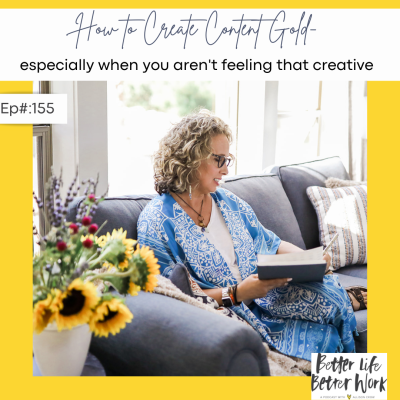 How To Create Content Gold - especially when you aren't feeling that creative