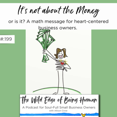 It's not about the Money or is it? A math message for heart-centered business owners.
