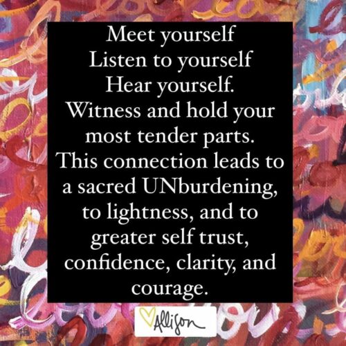 Meet Yourself image The words meet yourself, listen to yourself, hear yourself, witness and hold your most tender parts. This connection is a sacred unburdening to lightness, and to greater self-trust, confidence, and courage over a red-toned love painting by Allison Crow